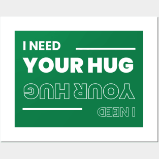 I need your hug love Posters and Art